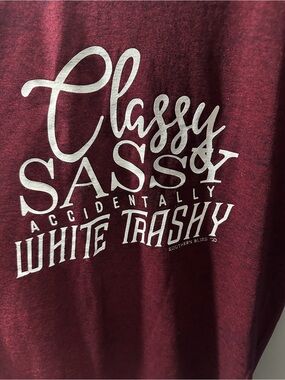 Classy Sassy Accidental White Trashy Graphic Tee - Maroon